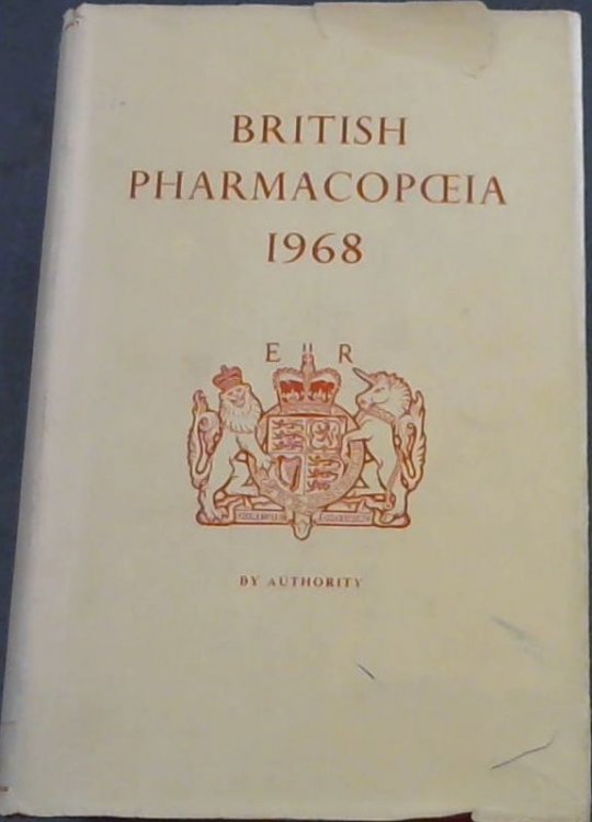British Pharmacopoeia 1968: Pursuant to the Medical Act 1956