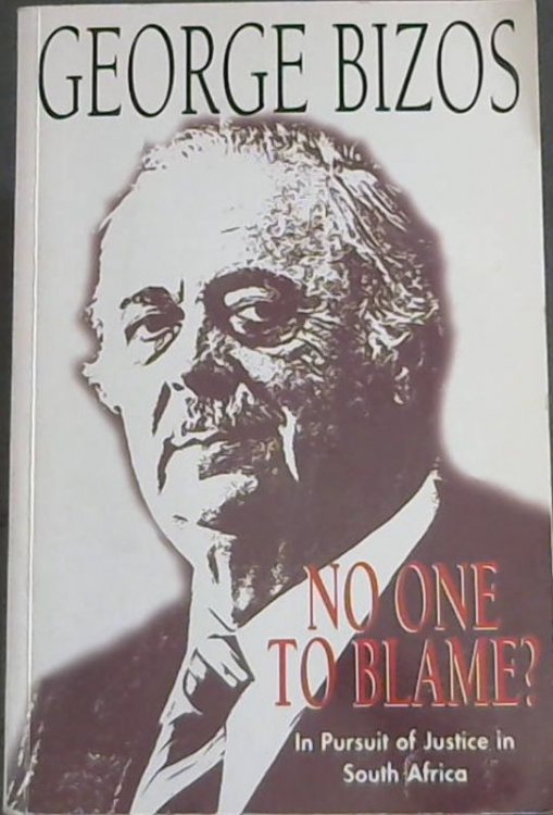 No One to Blame ; In Pursuit of Justice In South Africa (Mayibuye History and Literature Series)