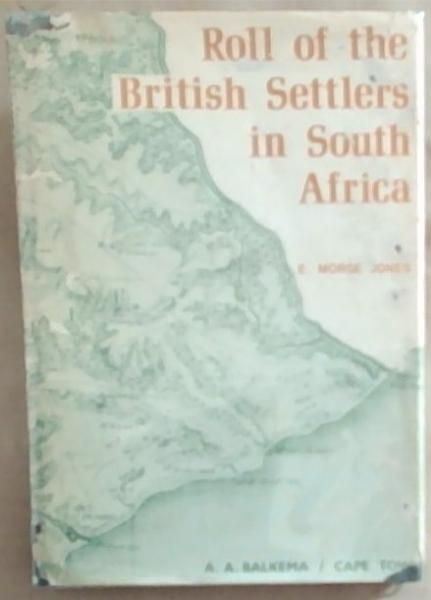 Roll of the British Settlers in South Africa : part 1 up to 1826