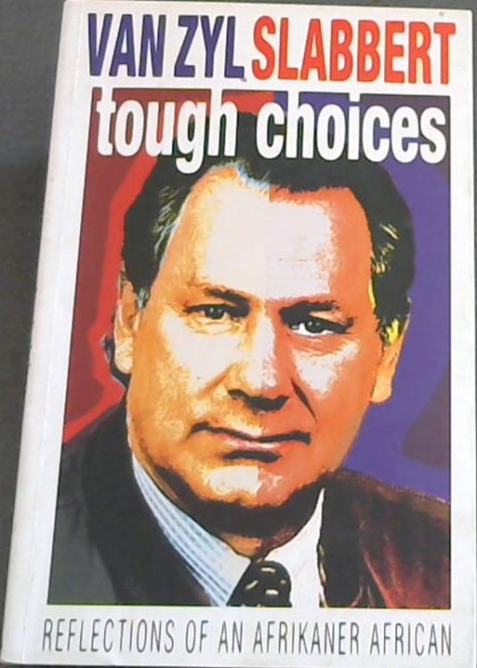 Image for Tough Choices: Reflections of an Afrikaner African Tough Choices: Reflections of an Afrikaner African
