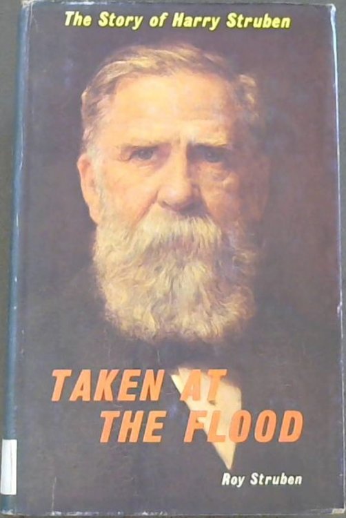Taken at the Flood : The Story of Harry Struben