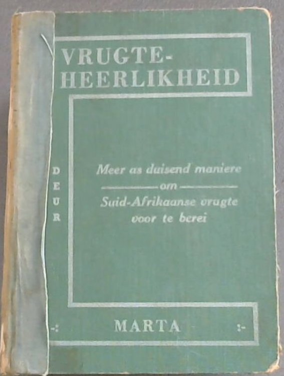 Vrugte-Heerlikheid : Meer as duisend maniere om Suid-Afrikaanse vrugte voor te berei