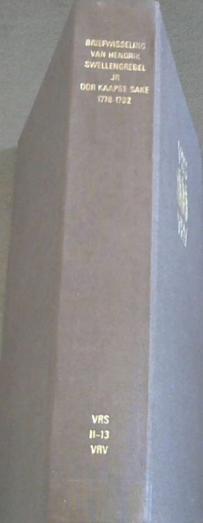 Briefwisseling van Hendrik Swellengrebel Jr. oor Kaapse sake, 1778-1792 (Van Riebeeck Society) (Afrikaans Edition) Tweede Reeks NR. 13