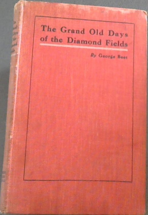 The Grand Old Days of the Diamond Fields