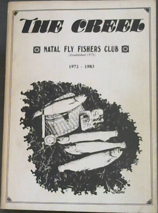 The Creel : Natal Fly Fishers Club 1972 - 1983