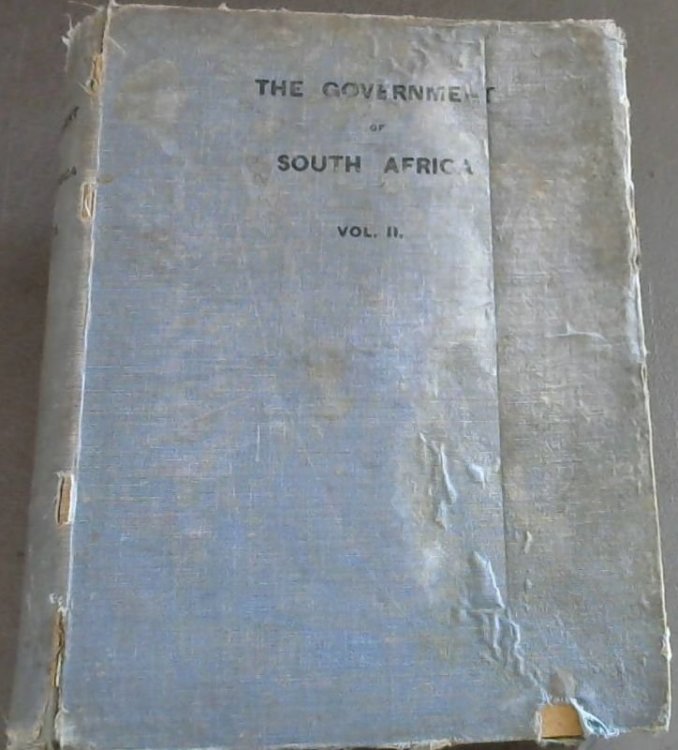 The Government of South Africa - Vol. II - Appended Statements, Maps and Diagrams