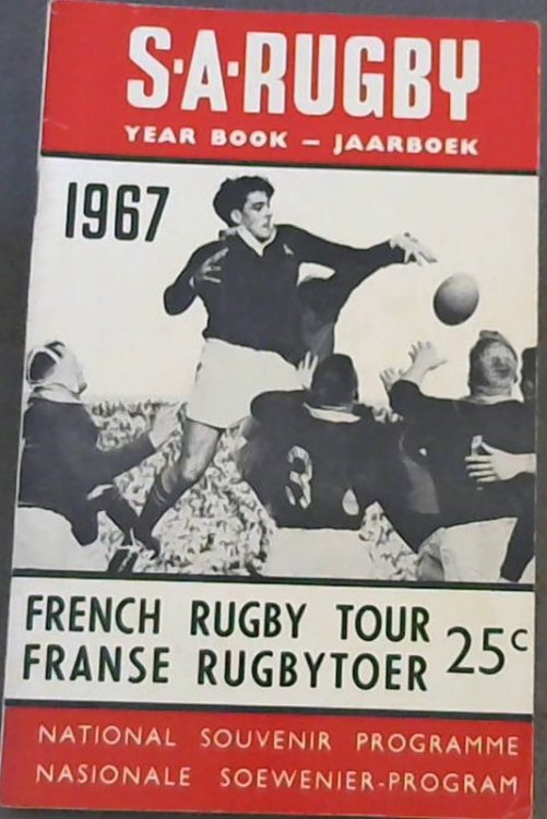 S A Rugby Year Book - Jaarboek 1967 : French Rugby Tour / Franse Rugbytoer - National Souvenir Programme / Nasionale Soewinier-program