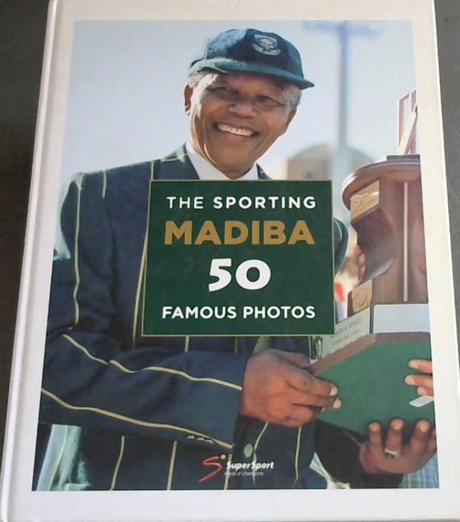 Sporting Madiba: 50 Famous Photos