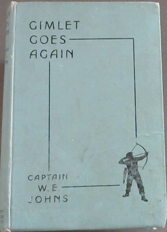 Gimlet Goes Again: King of the Commandos in another adventure with fighting France and the Grey Fleas of the North