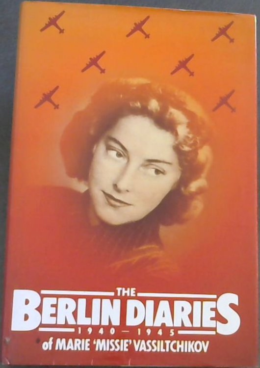 The Berlin Diaries - 1940 - 1945