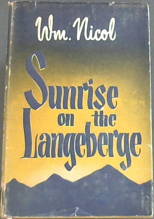 Sunrise on the Langeberge: The immigrant who remained to love , serve and enjoy his adopted country