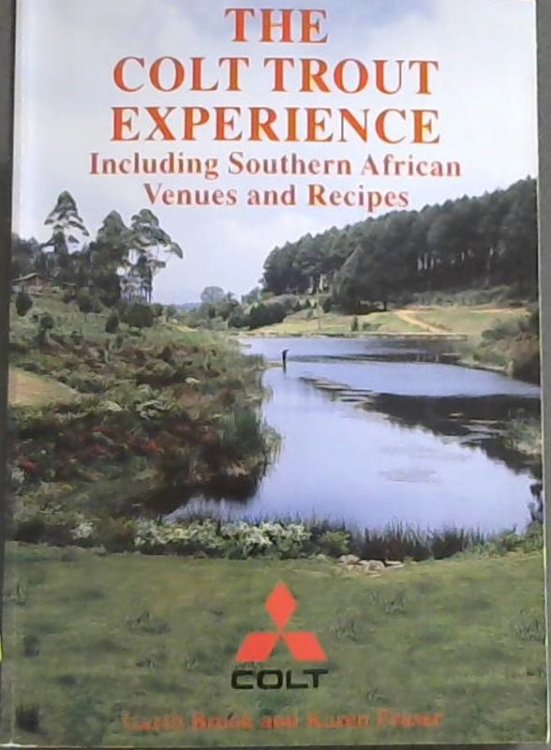 The Colt Trout Experience, Including Southern African Venues and Recipes