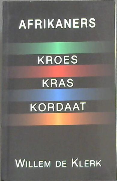 Afrikaners: Kroes, Kras, Kordaat (Afrikaans Edition)