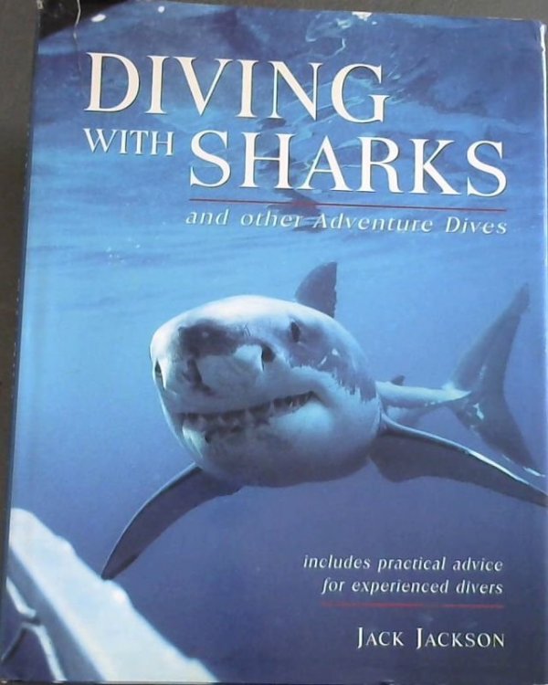 Diving with Sharks and Other Adventure Dives