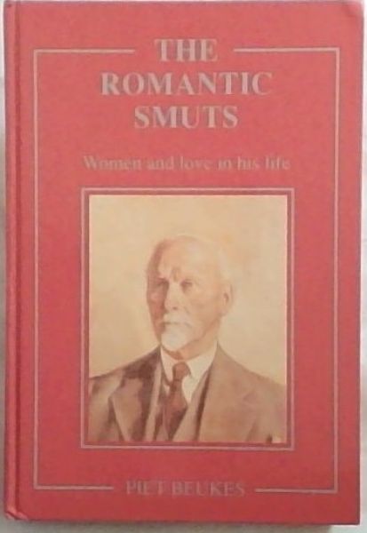 The Romantic Smuts: Women and Love in his Life