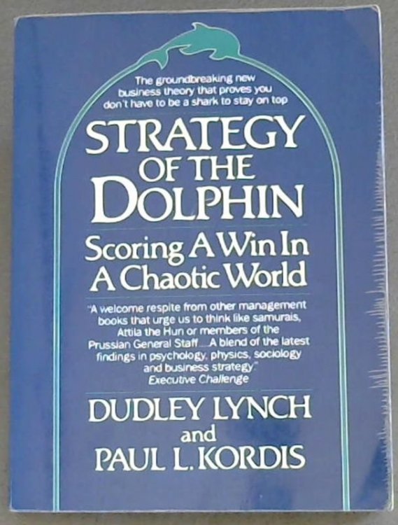 Image for Strategy of the Dolphin: Scoring a Win in a Chaotic World Strategy of the Dolphin: Scoring a Win in a Chaotic World