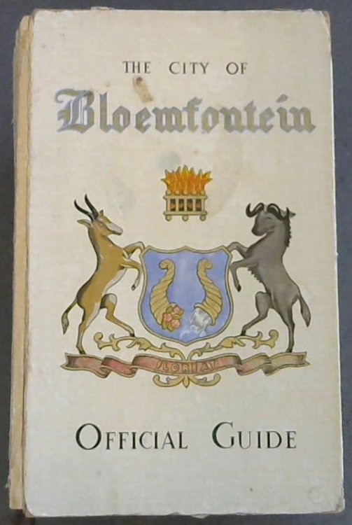 The City of Bloemfontein Official Guide