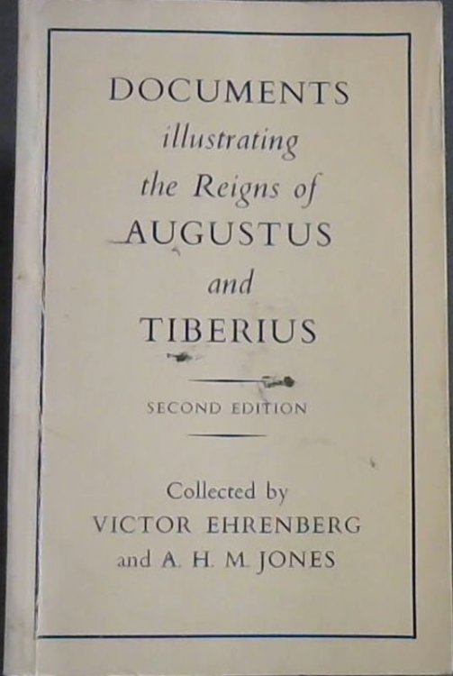 Documents Illustrating the Reigns of Augustus and Tiberius