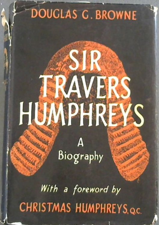 Sir Travers Humphreys : A Biography