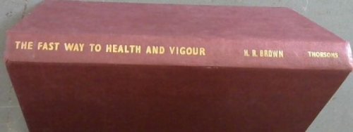The Fast Way To Health & Vigour