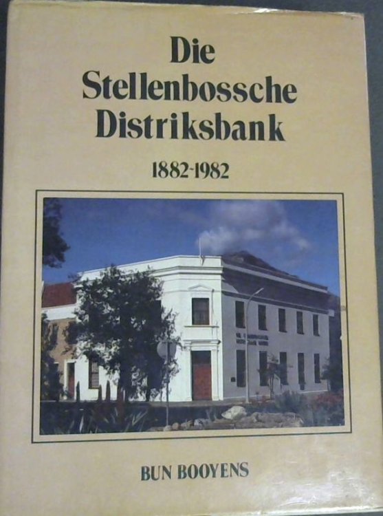Die Stellenbossche Distriksbank 1882-1982