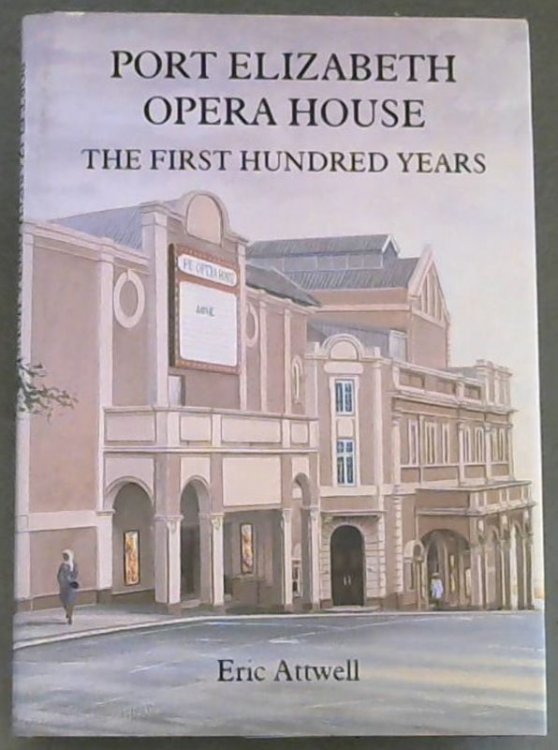 Image for Port Elizabeth Opera House: The first 100 years Port Elizabeth Opera House: The first 100 years