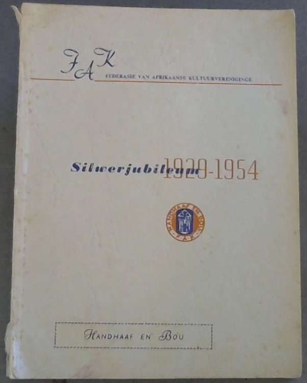 FAK - Federasie van Afrikaanse Kultuurvereniginge Silwerjubileum 1929-1954