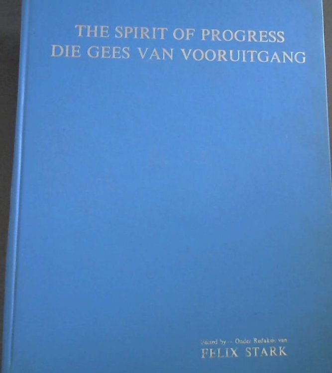 The Spirit of Progress - . produced by official permission of, and in collaboration with, the South African Motor Trade Association on the occasion of their 50th Anniversary / Die Gees van Vooruitgang - . word met amptelike vergunning van en samewerking met, die Suid-Afrikaanse Motorhandelaars-veren