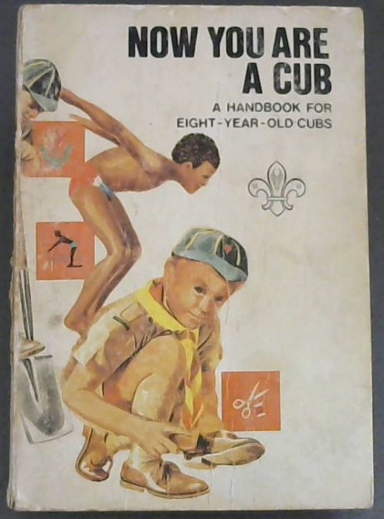 Now you are a Cub: A Handbook for Eight-Year-Old Cubs