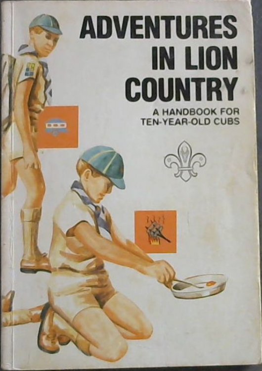 Adventures in Lion Country : A Book for Ten-Year-Old Cubs
