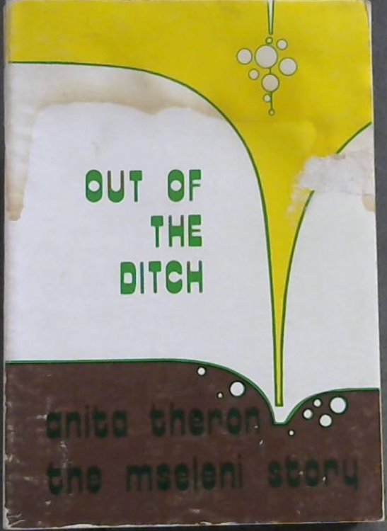 Out of the Ditch : The Mseleni Story