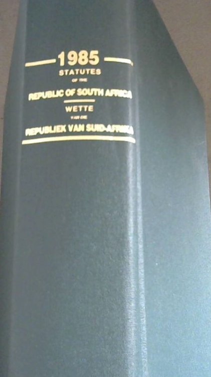 Statutes of the Republic of South Africa 1985 / Wette van Die Republiek van Suid-Afrika 1985 : Government Gazette of the Republic of South Africa / Republiek van Suid-Afrika Staatskoerant - Vol. 237 Cape Town, 27 March 1985 / Kaapstad, 27 Maart 1987 No 9634 - Vol 243 Cape Town, 6 September 1985 / Ka