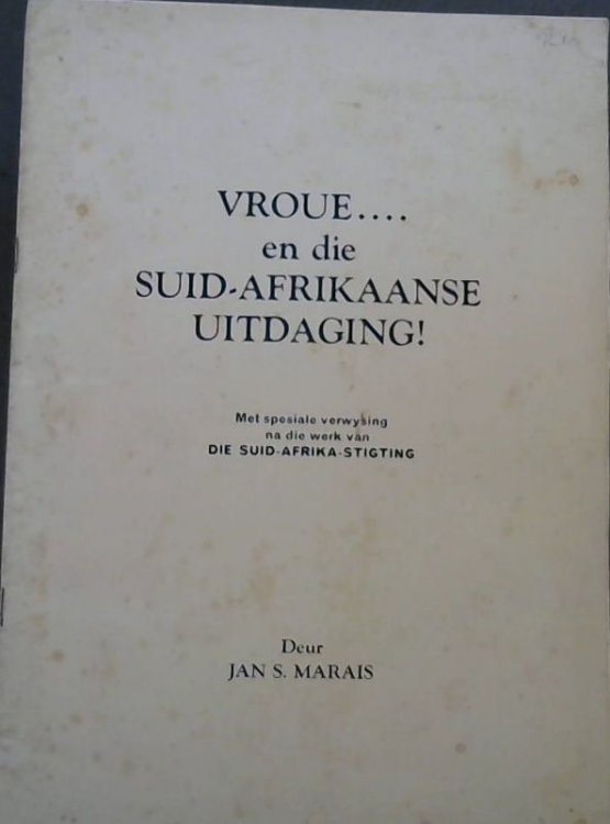 Vroue . en die Suid-Afrikaanse Uitdaging! : Aantekeninge omstrent 'n Toespraak voor die Klub Annabel se Top 100 deur Dr Jan S Marais Voorsitter en Hoof Uitvoerende-Beampte van Die Trust Bank-Groep en President van Die Suid-Afrikaanse-Stigting by Annabels, Landdrost-Hotel, Johannesburg op 11 Septembe