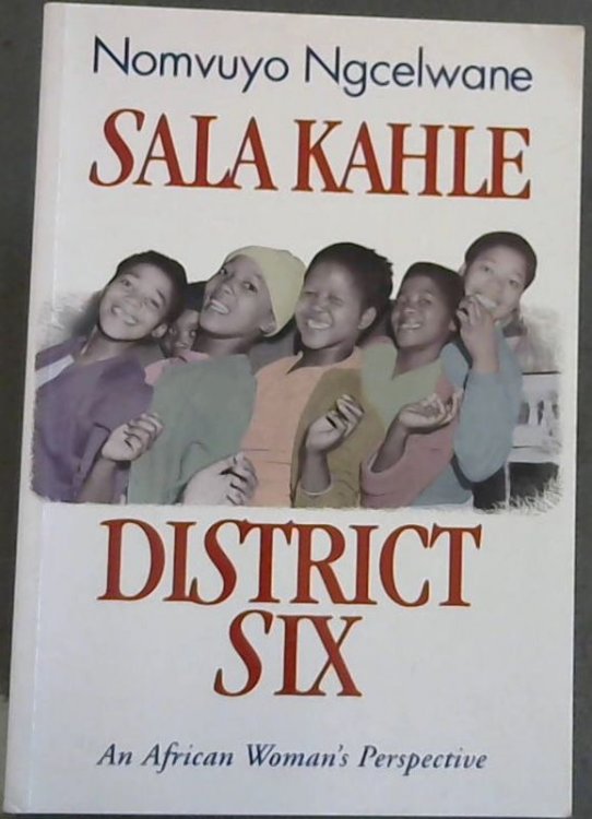 Sala Kahle District Six: An African Woman's Perspective