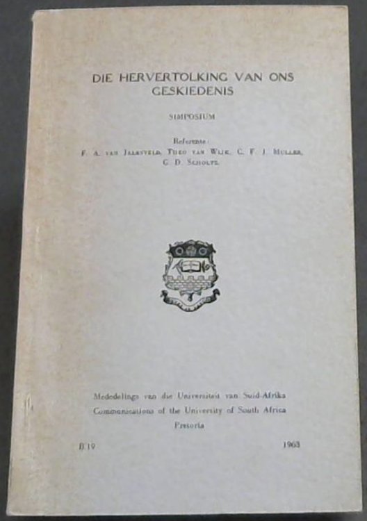 Die Hervertolking Van Ons Geskiedenis; Simposium
