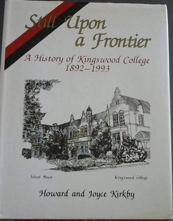 Still upon a frontier: A history of Kingswood College, 1892-1993