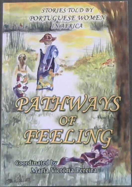 Pathways of Feeling: Stories told by Portuguese Women in Africa
