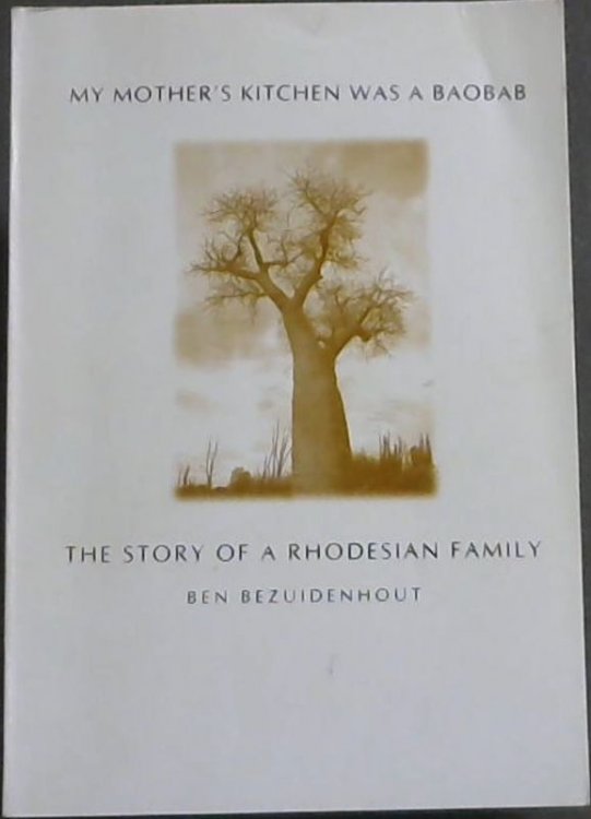 My Mother's Kitchen was a Baobab : The Story of a Rhodesian Family