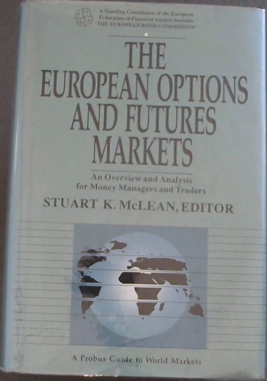The European options and futures markets: An overview and analysis for money managers and traders (A Probus guide to world markets)