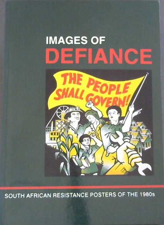 Images of Defiance: South African Resistance Posters of the 1980s