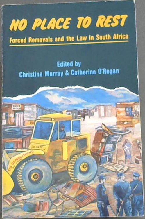 No Place to Rest: Forced Removals and the law in South Africa