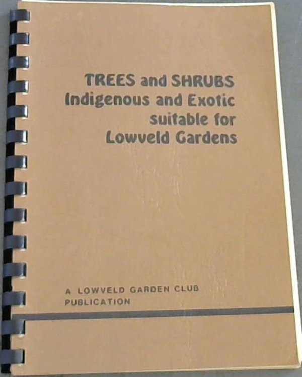 Trees & Shrubs Indigenous & Exotic suitable for Lowveld Gardens