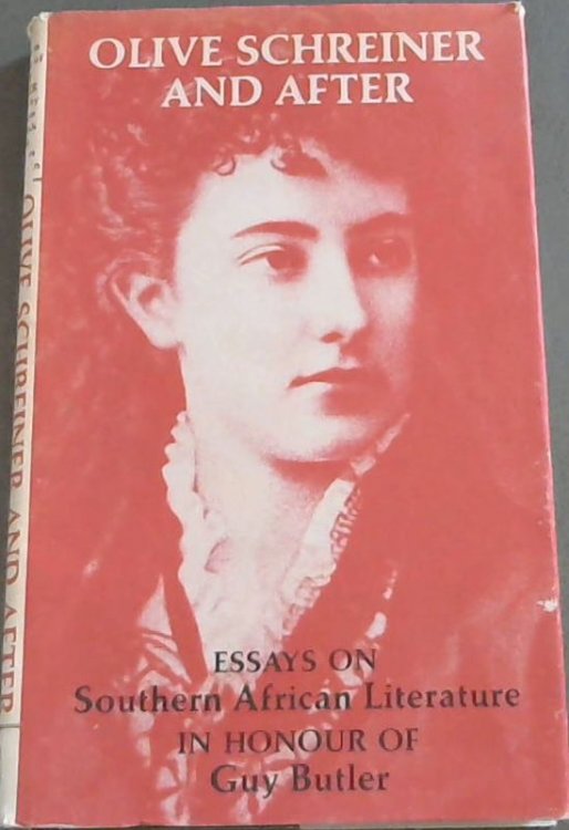 Olive Schreiner and After: Essays on Southern African Literature in Honour of Guy Butler