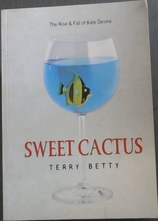 Image for Sweet Cactus : The Rise & Fall of Kate Devine Sweet Cactus : The Rise & Fall of Kate Devine