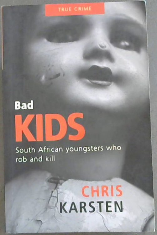 Image for Bad Kids: South African youngsters who rob and kill Bad Kids: South African youngsters who rob and kill