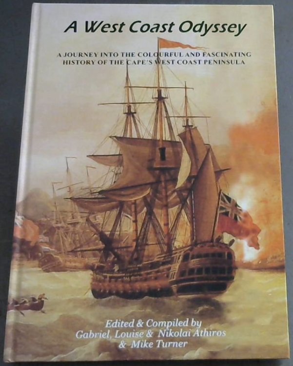 Image for A West Coast Odyssey : A Journey into the Colourful and Fascinating History of the Cape's West Coast Peninsula A West Coast Odyssey : A Journey into the Colourful and Fascinating History of the Cape's West Coast Peninsula