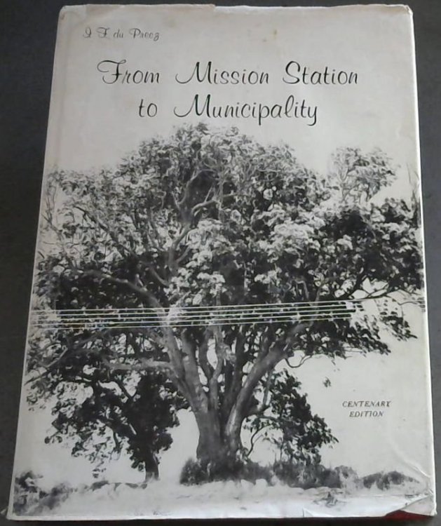 Image for From Mission Station to Municipality - Centenary Edition From Mission Station to Municipality - Centenary Edition