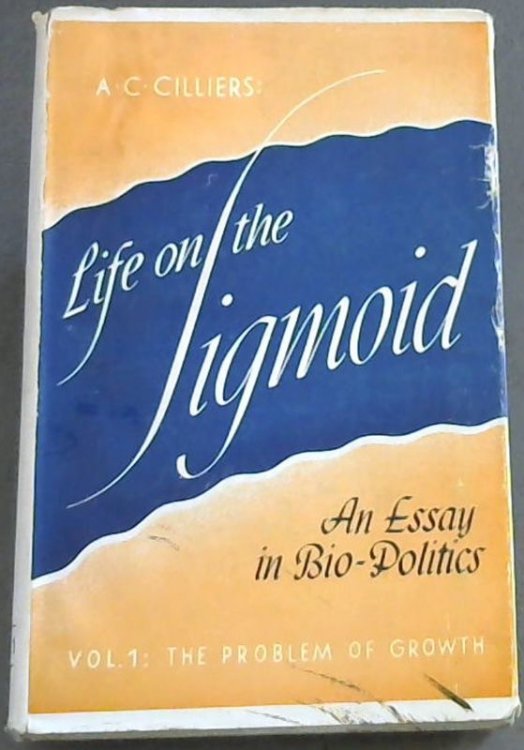 Image for Life on the Sigmoid - An Essay in Bio-Politics Life on the Sigmoid - An Essay in Bio-Politics