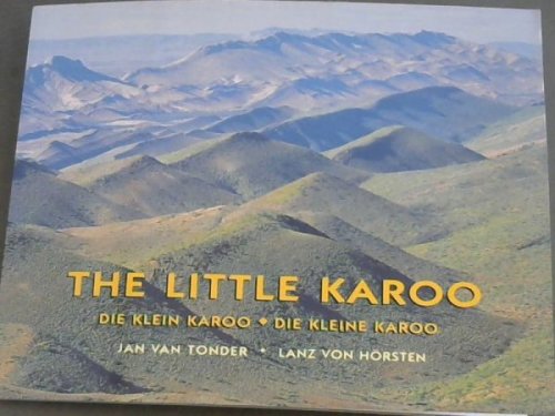 The Little Karoo / Die Klein Karoo / Die Kleine Karoo (English and German Edition)