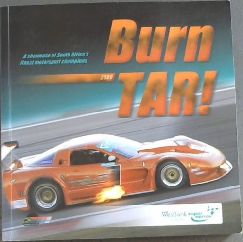 Burn Tar! 2009; A Showcase of South Africa's finest motorsport champions